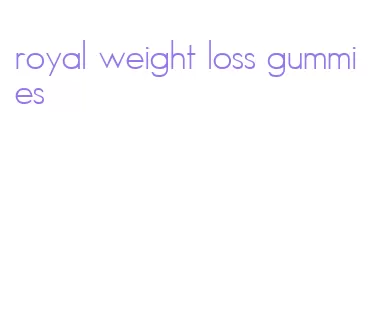 royal weight loss gummies