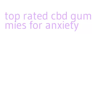 top rated cbd gummies for anxiety