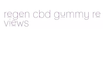 regen cbd gummy reviews