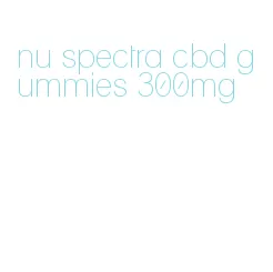 nu spectra cbd gummies 300mg