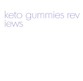 keto gummies reviews