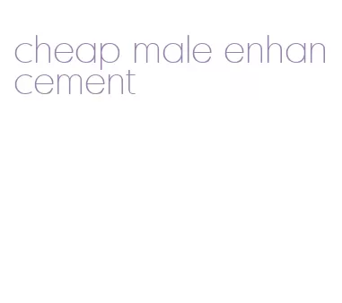 cheap male enhancement