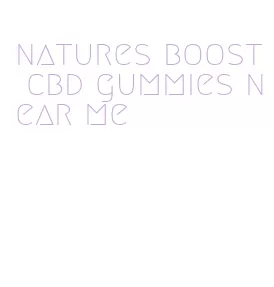 natures boost cbd gummies near me