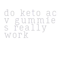 do keto acv gummies really work