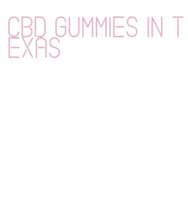 cbd gummies in texas