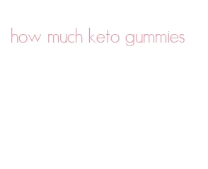 how much keto gummies