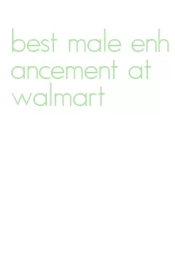 best male enhancement at walmart