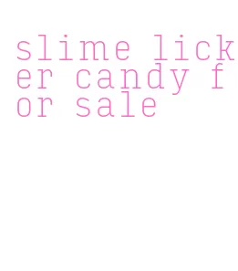 slime licker candy for sale
