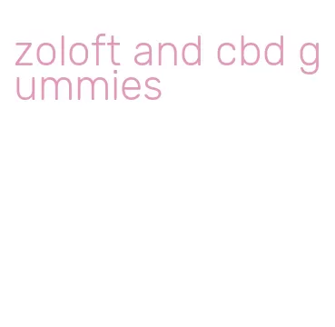 zoloft and cbd gummies