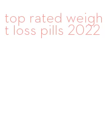 top rated weight loss pills 2022