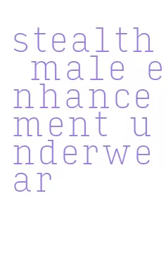 stealth male enhancement underwear