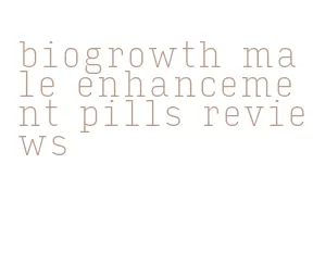 biogrowth male enhancement pills reviews