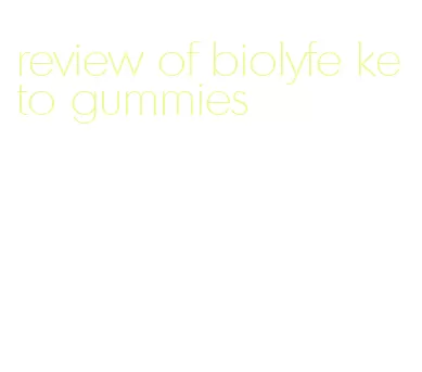 review of biolyfe keto gummies