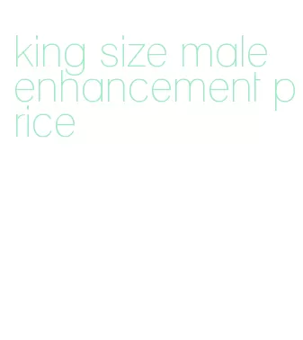 king size male enhancement price