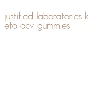 justified laboratories keto acv gummies