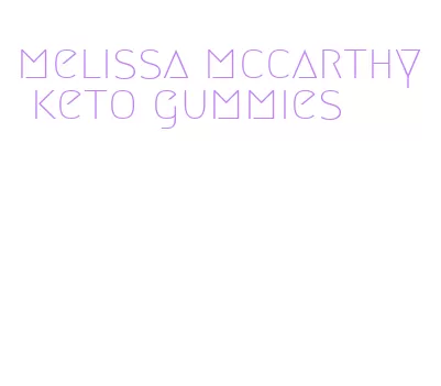 melissa mccarthy keto gummies