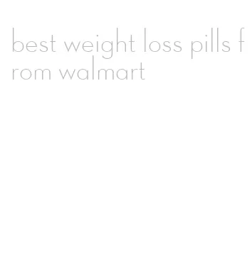 best weight loss pills from walmart