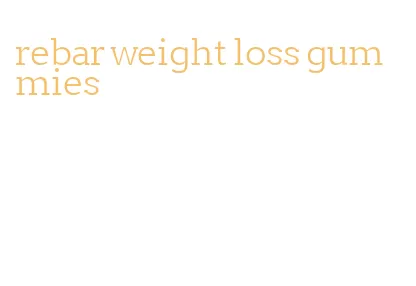 rebar weight loss gummies