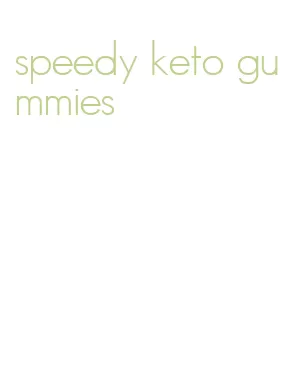 speedy keto gummies
