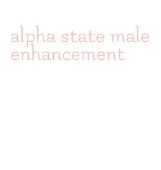 alpha state male enhancement