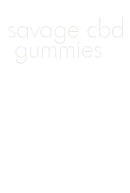 savage cbd gummies