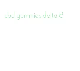 cbd gummies delta 8