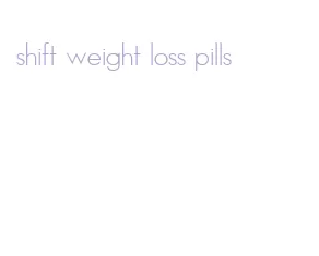 shift weight loss pills