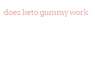 does keto gummy work