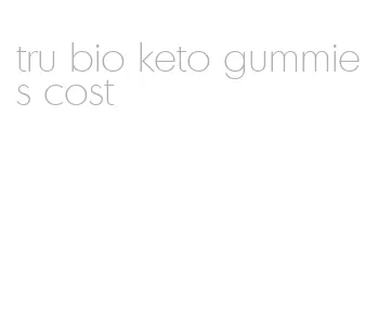 tru bio keto gummies cost
