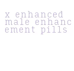 x enhanced male enhancement pills