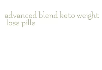 advanced blend keto weight loss pills