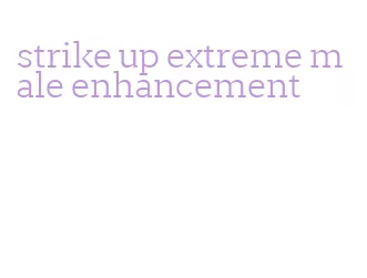 strike up extreme male enhancement