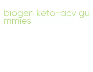 biogen keto+acv gummies
