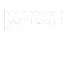best abdominal weight loss pills