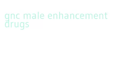 gnc male enhancement drugs