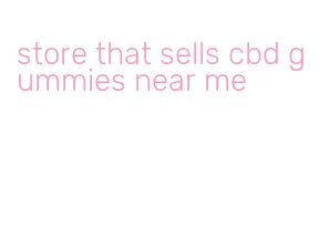 store that sells cbd gummies near me
