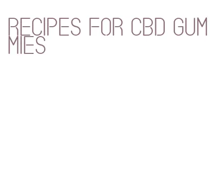 recipes for cbd gummies
