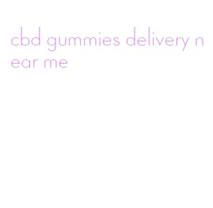 cbd gummies delivery near me