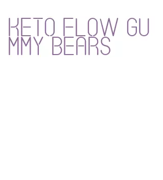 keto flow gummy bears