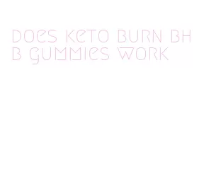 does keto burn bhb gummies work