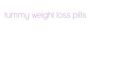 tummy weight loss pills