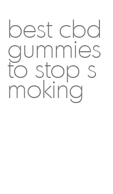best cbd gummies to stop smoking