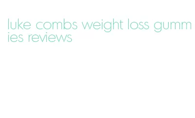 luke combs weight loss gummies reviews