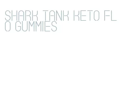 shark tank keto flo gummies