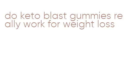 do keto blast gummies really work for weight loss