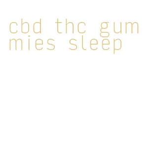 cbd thc gummies sleep