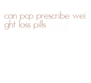 can pcp prescribe weight loss pills
