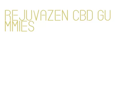 rejuvazen cbd gummies