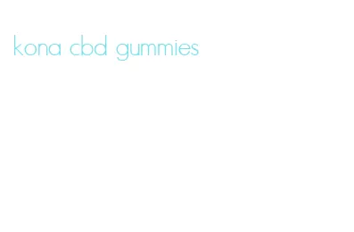 kona cbd gummies