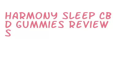 harmony sleep cbd gummies reviews